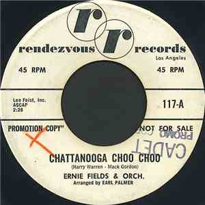 Ernie Fields & Orch. - Chattanooga Choo Choo / Workin' Out