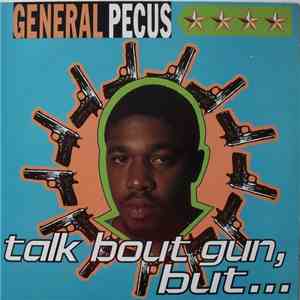 General Pecus - Talk Bout Gun, But...