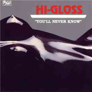 Hi-Gloss - You'll Never Know