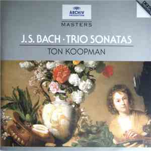 J. S. Bach - Ton Koopman - Trio Sonatas