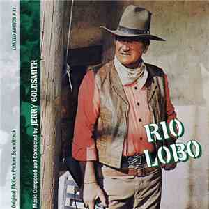 Jerry Goldsmith - Rio Lobo (Original Motion Picture Soundtrack)