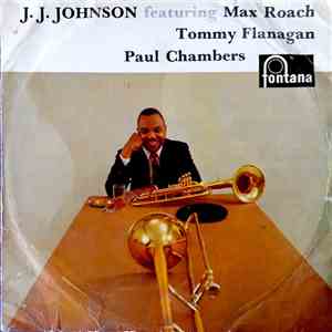 J.J. Johnson Featuring Max Roach, Tommy Flanagan, Paul Chambers  - J.J. Johnson