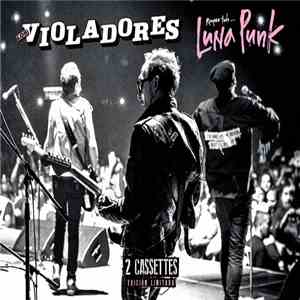 Los Violadores - Luna Punk: Rompan Todo...