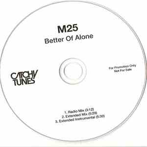 M25 - Better Of Alone