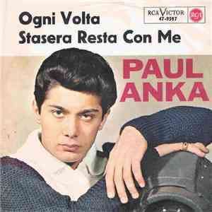 Paul Anka - Ogni Volta / Stasera Resta Con Me