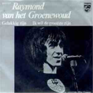Raymond van het Groenewoud - Gelukkig Zijn