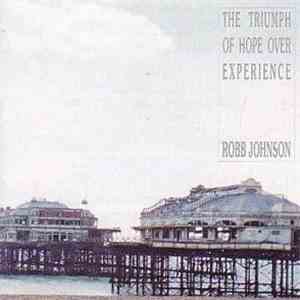Robb Johnson - The Triumph Of Hope Over Experience
