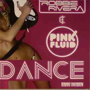 Robbie Rivera & Pink Fluid - Dance