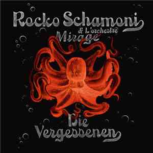 Rocko Schamoni & L'Orchestre Mirage  - Die Vergessenen