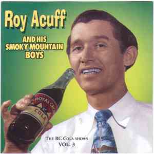 Roy Acuff And His Smoky Mountain Boys - The RC Cola Shows Vol. 3
