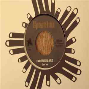 Speak Low - Soul Is What You Got / I Don't Need No What