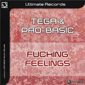 Tega & Pro-Basic - Fucking Feelings