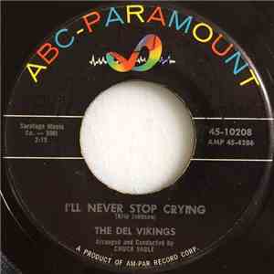 The Del Vikings - I'll Never Stop Crying