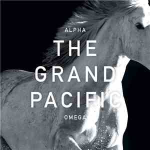 The Grand Pacific - Alpha + Omega EP