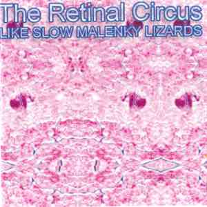 The Retinal Circus - Like Slow Malenky Lizards