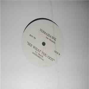 Tomahawk Featuring Michelle - See What You Got