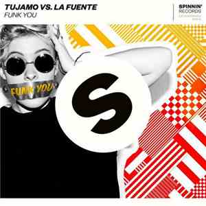 Tujamo Vs. La Fuente - Funk You