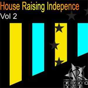 Various - House Raising Independence Vol. 2