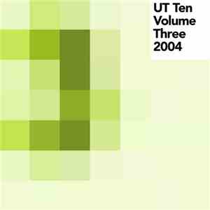 Various - UT Ten Volume Three 2004
