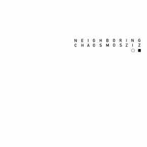 ZIZ - NEIGHBORING CHAOSMOS