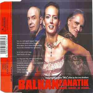 Balkan Fanatik - Csináld, Csináld, Jól Csináld...