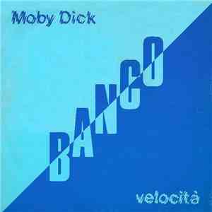Banco - Moby Dick / Velocità