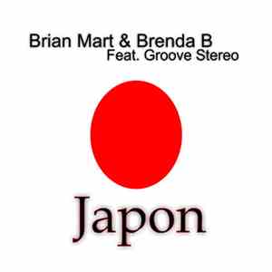 Brian Mart & Brenda B  Feat. Groove Stereo - Japon