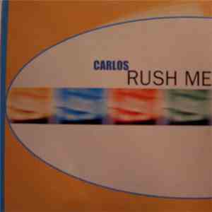 Carlos - Rush Me