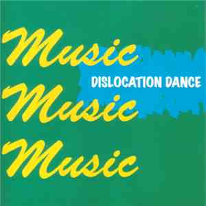 Dislocation Dance - Music Music Music