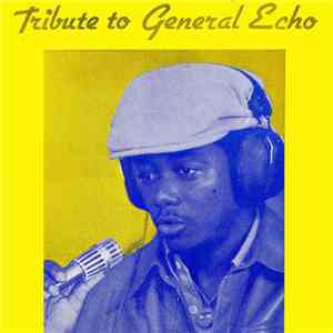General Echo - Tribute To General Echo