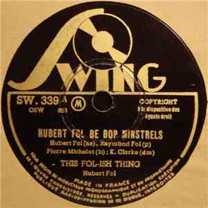 Hubert Fol Be Bop Minstrels - This Fol-ish Thing / These Foolish Things
