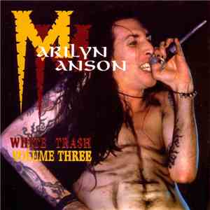 Marilyn Manson - White Trash Volume Three: Mr. Manson's Home Demos