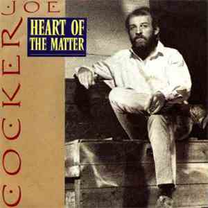 Joe Cocker - Heart Of The Matter