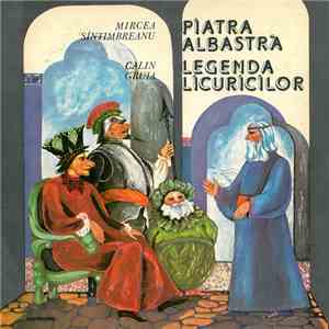 Mircea Sîntimbreanu / Călin Gruia - Piatra Albastră / Legenda Licuricilor