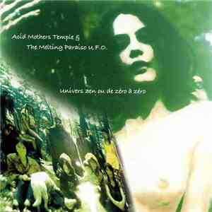 Acid Mothers Temple & The Melting Paraiso U.F.O. - Univers Zen Ou De Zéro À ...