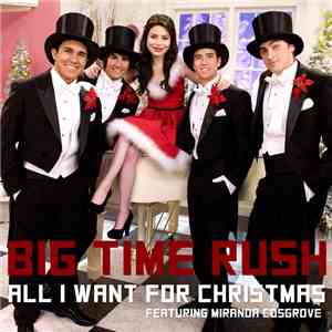 Big Time Rush featuring Miranda Cosgrove - All I Want For Christmas