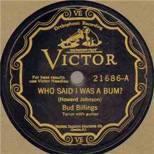 Bud Billings - Who Said I Was A Bum? / Jack Of All Trades