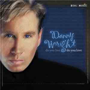 Danny Wright - Do You Live Do You Love
