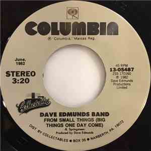 Dave Edmunds Band - From Small Things (Big Things One Day Come)