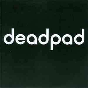 Deadpad - Deadpad