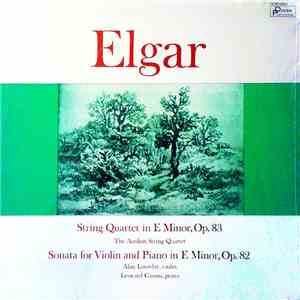Elgar - Aeolian String Quartet, Alan Loveday, Leonard Cassini - String Quartet In E Minor, Op. 83 / Sonata For Violin And Piano In E Minor, Op. 82