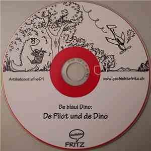 Gschichte Fritz - De Blaui Dino: De Pilot Und De Dino