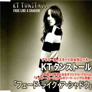 KT Tunstall - Fade Like A Shadow