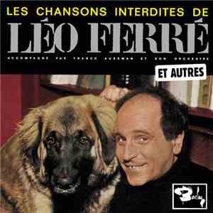 Léo Ferré - Les Chansons Interdites... Et Autres