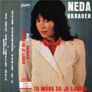 Neda Ukraden - To Mora Da Je Ljubav