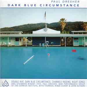 Paul Dresher - Dark Blue Circumstance