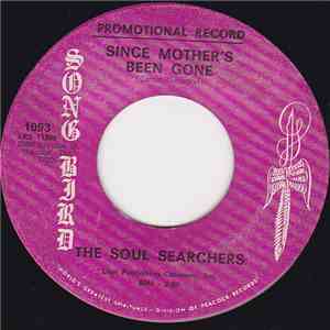 The Soul Searchers  - Since Mother's Been Gone / My Work