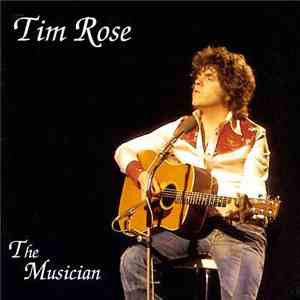 Tim Rose - The Musician