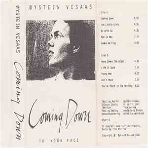 Øystein Vesaas - Coming Down To Your Face