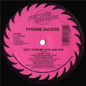 Yvonne DeLeon - Don't Take My Love And Run
